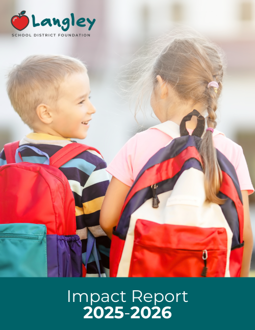About Us | The Langley School District Foundation was incorporated in 2001 as a Canadian registered charity. | 4 Enhancing the accessibility and value of education for all Langley School District students. | Digital Impact Report FY26 1 28713a5b